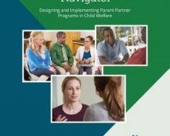 Parent Partner Program Navigator. Designing and Implementing Parent Partner Programs in Child Welfare