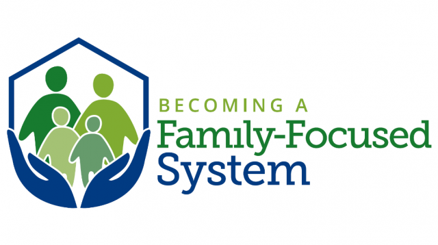 Becoming a Family-Focused System logo, a family inside a house supported by two hands